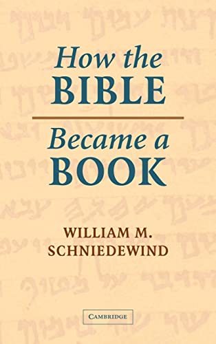 9780521829465: How the Bible Became a Book: The Textualization of Ancient Israel