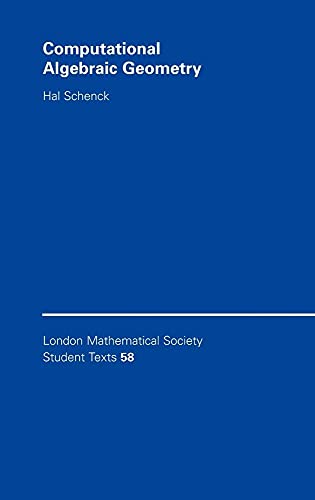 9780521829649: Computational Algebraic Geometry (London Mathematical Society Student Texts, Series Number 58)