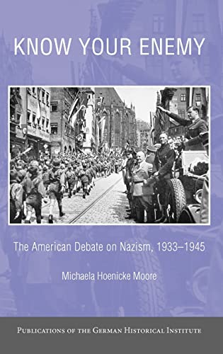 Stock image for Know Your Enemy: The American Debate on Nazism, 1933-1945 for sale by Winged Monkey Books