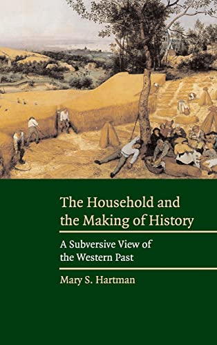 9780521829724: The Household and the Making of History: A Subversive View of the Western Past