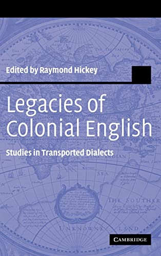 9780521830201: Legacies of Colonial English: Studies in Transported Dialects