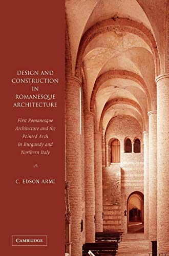 Stock image for Design and Construction in Romanesque Architecture for sale by Chequamegon Books