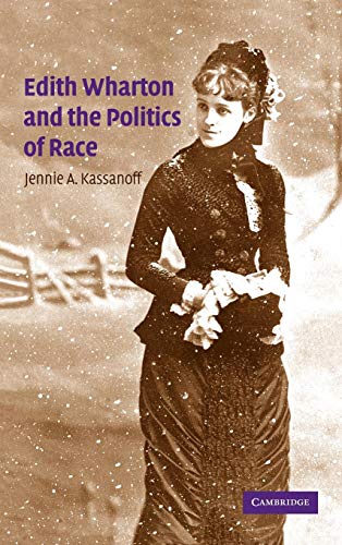 Stock image for Edith Wharton and the Politics of Race (Cambridge Studies in American Literature and Culture, Series Number 143) for sale by Reuseabook