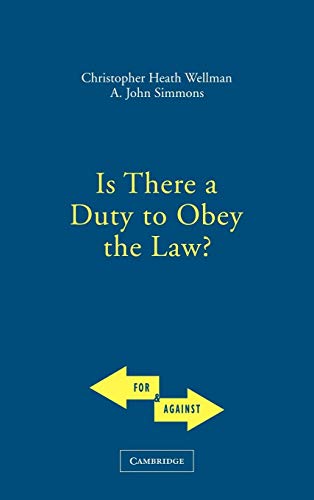 Is There a Duty to Obey the Law? (For and Against) (9780521830973) by Wellman, Christopher; Simmons, John