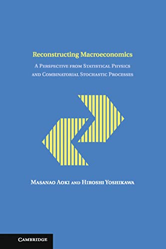 Imagen de archivo de Reconstructing Macroeconomics: A Perspective from Statistical Physics and Combinatorial Stochastic Processes a la venta por ThriftBooks-Atlanta