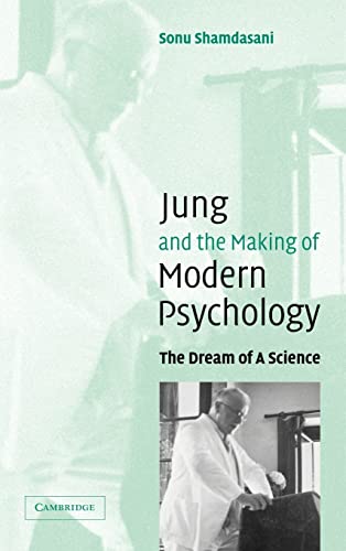 Jung and the Making of Modern Psychology: The Dream of a Science (9780521831451) by Shamdasani, Sonu