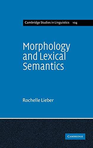 Stock image for Morphology and Lexical Semantics (Cambridge Studies in Linguistics, Series Number 104) for sale by Phatpocket Limited