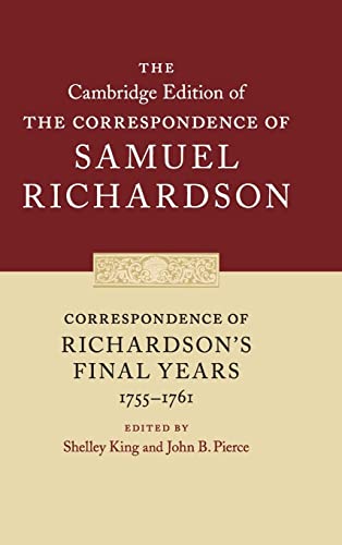 Beispielbild fr Correspondence of Richardson's Final Years (1755?1761) (The Cambridge Edition of the Correspondence of Samuel Richardson, Series Number 11) zum Verkauf von Grey Matter Books