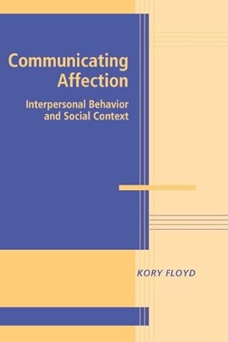 Communicating Affection: Interpersonal Behavior and Social Context (Advances in Personal Relation...