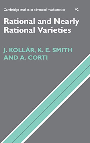 Stock image for Rational and Nearly Rational Varieties (Cambridge Studies in Advanced Mathematics, Series Number 92) for sale by GF Books, Inc.