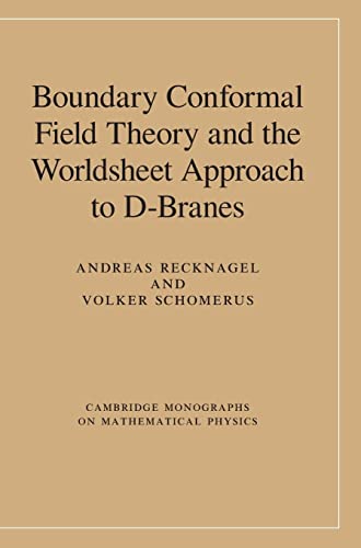 9780521832236: Boundary Conformal Field Theory and the Worldsheet Approach to D-Branes (Cambridge Monographs on Mathematical Physics)