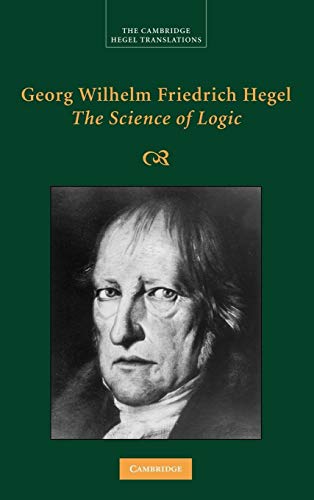 9780521832557: Georg Wilhelm Friedrich Hegel: The Science of Logic Hardback (Cambridge Hegel Translations)