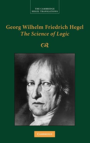 Stock image for Georg Wilhelm Friedrich Hegel: The Science of Logic (Cambridge Hegel Translations) for sale by HPB-Red