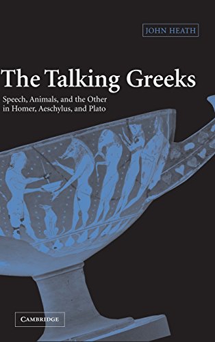 9780521832649: The Talking Greeks: Speech, Animals, and the Other in Homer, Aeschylus, and Plato