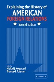 9780521832793: Explaining the History of American Foreign Relations