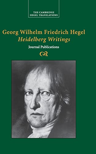 9780521833004: Georg Wilhelm Friedrich Hegel: Heidelberg Writings: Journal Publications (Cambridge Hegel Translations)