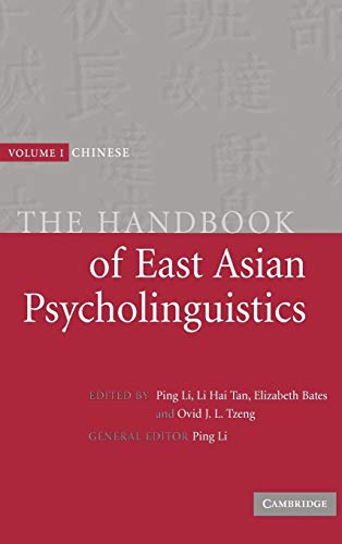 The Handbook of East Asian Psycholinguistics Volume I Chinese