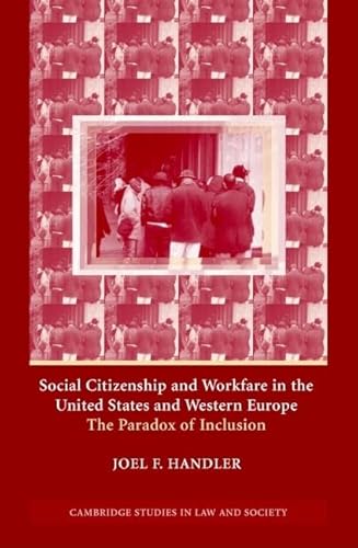 Imagen de archivo de Social Citizenship and Workfare in the United States and Western Europe: The Paradox of Inclusion (Cambridge Studies in Law and Society) a la venta por More Than Words