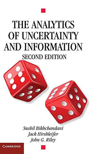 The Analytics of Uncertainty and Information (Cambridge Surveys of Economic Literature) (9780521834087) by Bikhchandani, Sushil; Hirshleifer, Jack; Riley, John G.