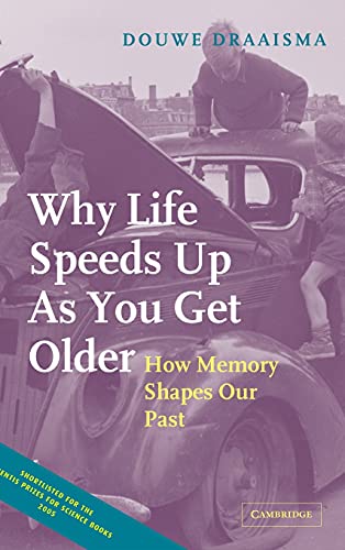 9780521834247: Why Life Speeds Up As You Get Older Hardback: How Memory Shapes our Past