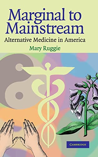 Marginal To Mainstream: Alternative Medicine In America [