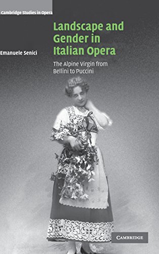 9780521834377: Landscape and Gender in Italian Opera Hardback: The Alpine Virgin from Bellini to Puccini (Cambridge Studies in Opera)