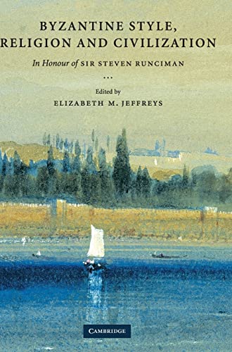 9780521834452: Byzantine Style, Religion and Civilization: In Honour of Sir Steven Runciman