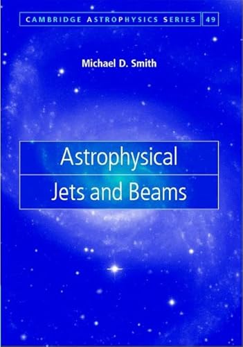 Stock image for Astrophysical Jets and Beams (Cambridge Astrophysics, Series Number 49) for sale by Prior Books Ltd