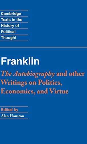 Beispielbild fr Franklin: The Autobiography and Other Writings on Politics, Economics, and Virtue zum Verkauf von ThriftBooks-Dallas