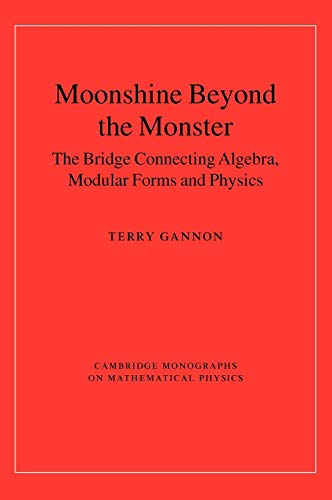 9780521835312: Moonshine Beyond The Monster: The Bridge Connecting Algebra, Modular Forms, And Physics.