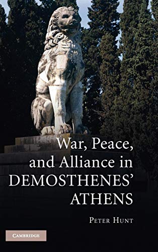 War, Peace, and Alliance in Demosthenes' Athens