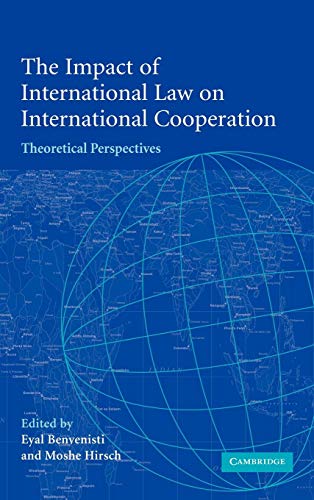 Stock image for The Impact of International Law on International Cooperation: Theoretical Perspectives for sale by Prior Books Ltd