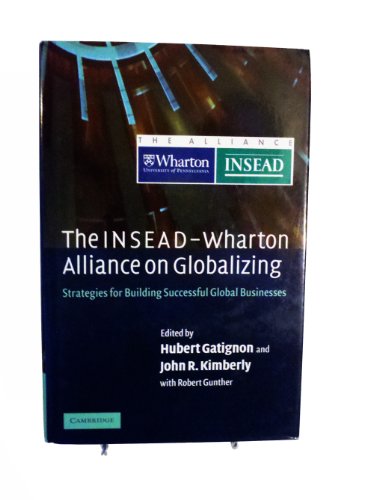 9780521835718: The INSEAD-Wharton Alliance on Globalizing Hardback: Strategies for Building Successful Global Businesses