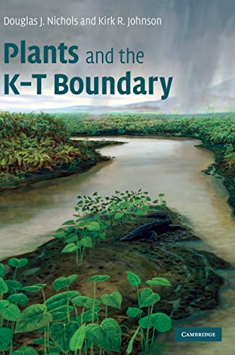 Plants and the K-T Boundary (Cambridge Paleobiology Series) (9780521835756) by Nichols, Douglas J.; Johnson, Kirk R.