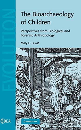 9780521836029: The Bioarchaeology Of Children: Perspectives from Biological and Forensic Anthropology: 50 (Cambridge Studies in Biological and Evolutionary Anthropology, Series Number 50)