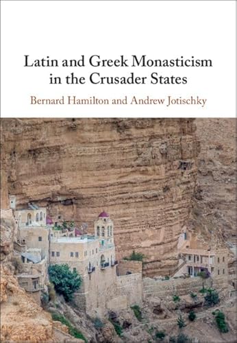 Stock image for Latin and Greek Monasticism in the Crusader States for sale by Prior Books Ltd