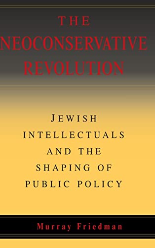 The Neoconservative Revolution - Murray Friedman