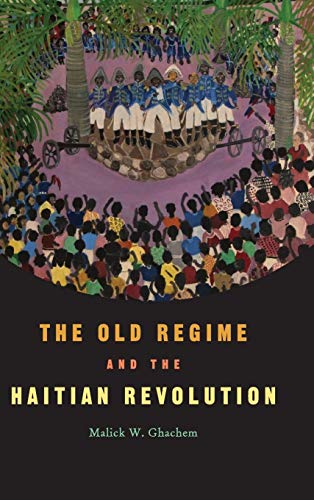 9780521836807: The Old Regime and the Haitian Revolution