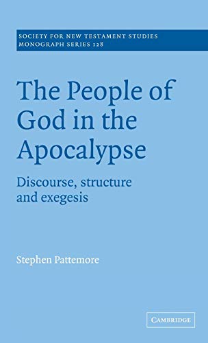THE PEOPLE OF GOD IN THE APOCALYPSE. DISCOURSE, STRUCTURE AND EXEGESIS ...