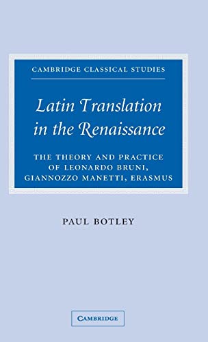 9780521837170: Latin Translation in the Renaissance: The Theory and Practice of Leonardo Bruni, Giannozzo Manetti and Desiderius Erasmus