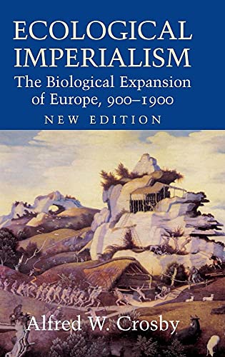 9780521837323: Ecological Imperialism: The Biological Expansion of Europe, 900–1900
