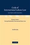 9780521837392: Code of International Labour Law: Volume 2, Principal Standards of International Labour Law, Part 2: Law, Practice and Jurisprudence