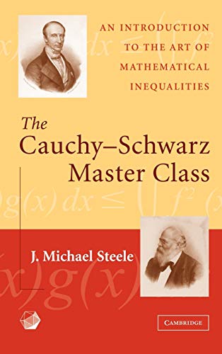 9780521837750: The Cauchy-Schwarz Master Class Hardback: An Introduction to the Art of Mathematical Inequalities (Maa Problem Books Series.)