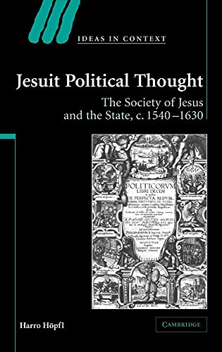 9780521837798: Jesuit Political Thought: The Society of Jesus and the State, c.1540–1630 (Ideas in Context, Series Number 70)