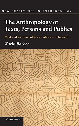 Beispielbild fr The Anthropology of Texts, Persons and Publics (New Departures in Anthropology) zum Verkauf von SecondSale