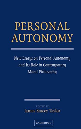 9780521837965: Personal Autonomy: New Essays on Personal Autonomy and its Role in Contemporary Moral Philosophy