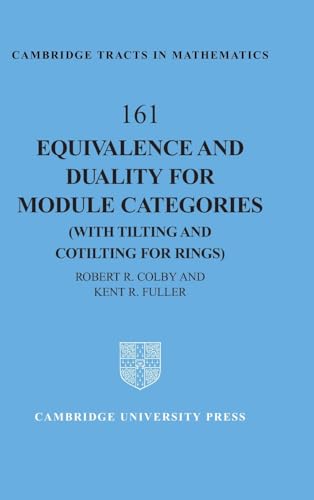 Stock image for Equivalence and Duality for Module Categories with Tilting and Cotilting for Rings (Cambridge Tracts in Mathematics, Series Number 161) for sale by HPB-Red