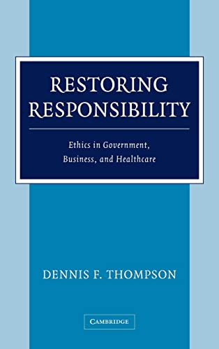 Stock image for Restoring Responsibility: Ethics in Government, Business, and Healthcare for sale by ThriftBooks-Atlanta