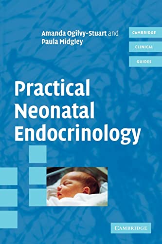 9780521838498: Practical Neonatal Endocrinology (Cambridge Clinical Guides)