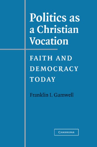 Stock image for Politics as a Christian Vocation: Faith and Democracy Today for sale by Book ReViews